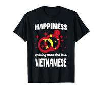 Le Bonheur est d'être marié à Un Mariage vietnamien au Vietnam T-Shirt