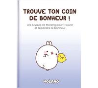 Le bonheur est en toi !: Le petit guide de Molang pour trouver le bonheur et le partager autour de toi (2026)