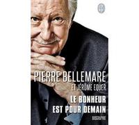 Le bonheur est pour demain Jérôme Equer (Auteur), Pierre Bellemare (Auteur)