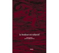 Le bonheur est subjectif (sous la dir.) - Bessa Myftiu - Ovadia Eds - broché - Essai