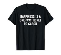 Le bonheur est un aller simple pour le Gabon T-Shirt