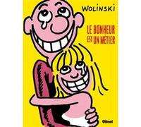 Le Bonheur est un métier Georges Wolinski (Auteur)