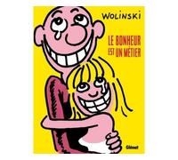 Le bonheur est un métier - Georges Wolinski - Glénat - broché - Bande dessinée