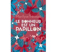 Le bonheur est un papillon - Marilyse Trécourt - Eyrolles - broché - Roman
