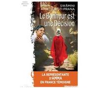 Le Bonheur est une Décision Prana Swamini Amritajyoti (Auteur)