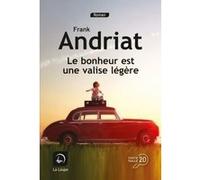 Le bonheur est une valise légère Frank Andriat (Auteur)