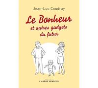 Le bonheur - et autres gadgets du futur