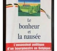 le bonheur et la nausée. l'assassinat politique d'un bourgmestre en belgique