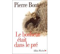 Pierre Bonte – Le Bonheur était dans le pré – Les Éditions Albin Michel