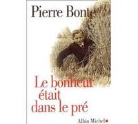 Le Bonheur était dans le pré Pierre Bonte (Auteur)