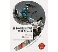 Le Bonheur était pour demain: Les rêveries d'un ingénieur solitaire
