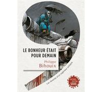 Le Bonheur était pour demain Les rêveries d'un ingénieur solitaire - Philippe Bihouix - Seuil - broché - Essai