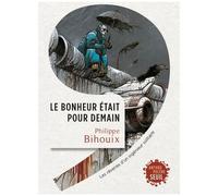 Le Bonheur Était Pour Demain - Rêveries D'un Ingénieur Solitaire