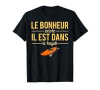 Le Bonheur Existe il Est Dans Le Kayak Humour Kayakiste T-Shirt