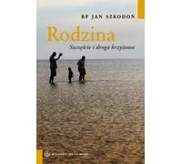 Le bonheur familial et le chemin de croix - Jan Szkodoń (Buch auf Polnisch)
