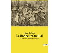 Le Bonheur familial: Les illusions perdues d'un mariage en quête de bonheur