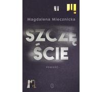 Le bonheur - Magdalena Miecznicka (Buch auf Polnisch)