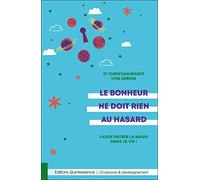 Le bonheur ne doit rien au hasard - Laisse entrer la magie dans ta vie !