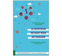 Le Bonheur Ne Doit Rien Au Hasard - Laisse Entrer La Magie Dans Ta Vie !