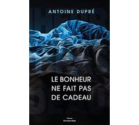 Le bonheur ne fait pas de cadeau