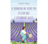 Le Bonheur Ne Vient Pas À Ceux Qui L'attendent Assis