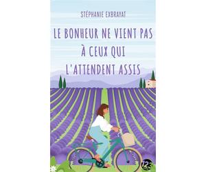 Le bonheur ne vient pas à ceux qui l'attendent assis - Stéphanie Exbrayat - 123 Editions Du - Poche - Roman