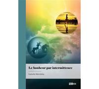 Le bonheur par intermittence - Isabelle Mandeley - Publibook - broché - Autobiographie