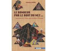 Le Bonheur Par Le Bout Du Nez - Des Roses De Vénus Aux Mystères D'eleusis