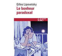 Gilles Lipovetsky – Le bonheur paradoxal – Essai sur la société d'hyperconsommation – Poche
