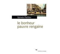 Le Bonheur Pauvre Rengaine