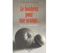 Le Bonheur pour une orange... n'est pas d'être un abricot.