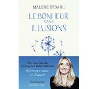 Le Bonheur sans illusions – Beauté, argent, pouvoir, célébrité et sexe – Flammarion
