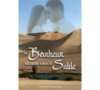 Le bonheur se cache sous le sable - Christelle Dumarchat - Books On Demand - broché - Roman