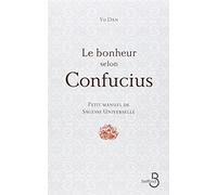 Le Bonheur Selon Confucius Fl by Dan Yu (7-Dec-2011) Paperback