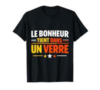 Le Bonheur Tient dans Un Verre d'humour apéro T-Shirt