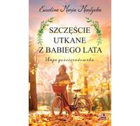Le bonheur tissé de l'été indien - Ewelina Maria Mantycka (Buch auf Polnisch)