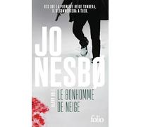 Jo Nesbo – Le bonhomme de neige – Une enquête de l'inspecteur Harry Hole