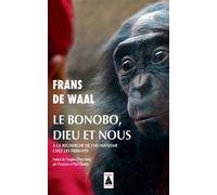 Le Bonobo, Dieu et nous À la recherche de l'humanisme chez les primates - Frans De Waal - Actes sud - Poche - Essai