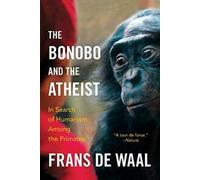 Le bonobo et l'athée - A la recherche de l'humanisme parmi les primates