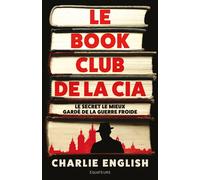 Le Book Club de la CIA Le secret le mieux gardé de la guerre froide - Charlie English - Des Equateurs Eds - broché - Essai