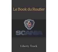 Le book du routier: L'organisateur du chauffeur by Liberty Truck