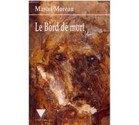 Le bord de mort Marcel Moreau (Auteur)