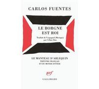 Carlos Fuentes, traduit par Céline Zins – Le Borgne est roi – Théâtre – Broché