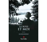 Le Boss et Moi - Blandine Bodoirat - Spinelle Eds - broché - Roman