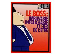 Le Boss : Imbuvable, Intouchable, Et Fier De L'etre