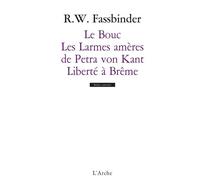 Le Bouc ; Les Larmes amères de Petra von Kant ; Liberté à Brême