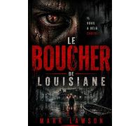 Le boucher de Louisiane: Le chaos est son refuge