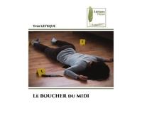 Le BOUCHER du MIDI - Yves Levêque - Muse Editions - Poche - Roman