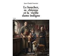 Le boucher, sa chienne et la vieille dame indigne - Jean-Claude Fournier - EDITIONS COMPLICITES - ebook (ePub) - Roman