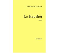 Le bouchot - Hortense Dufour - Grasset - Livre